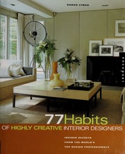77 Habits Of Highly Creative Interior Designers Insider Secrets From The Worlds Top Design Professionals Lynch