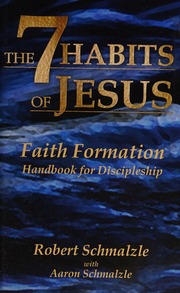 The 7 Habits Of Jesus Faith Formation Handbook For Discipleship Schmalzle