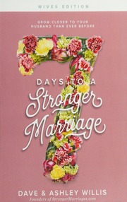 7 Days To A Stronger Marriage Grow Closer To Your Husband Than Ever Before Willis
