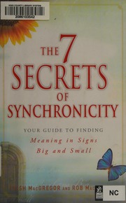 The 7 Secrets Of Synchronicity Your Guide To Finding Meaning In Signs Big And Small Macgregor