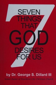 7 Things That God Desires For Us Dr George S Dillard Iii