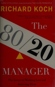 The 8020 Manager The Secret To Working Less And Achieving More 1st North American Ed Koch
