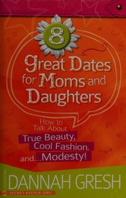 8 Great Dates For Moms And Daughters Gresh Dannah 1967 Author