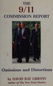 The 911 Commission Report Omissions And Distortions Griffin