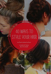 40 Ways To Style Your Hair Butcher Christina Author Peters Zabransky