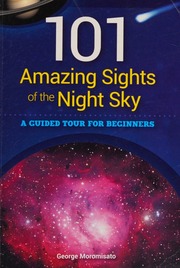 101 Amazing Sights Of The Night Sky A Guided Tour For Beginners Moromisato