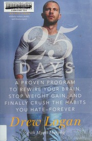 25 Days A Proven Program To Rewire Your Brain Stop Weight Gain And Finally Crush The Habits You Hateforever First North Star Way Hardcover Edition Logan