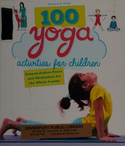 100 Yoga Activities For Children Easytofollow Poses And Meditation For The Whole Family Vinay