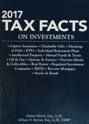 2017 Tax Facts On Investments Captive Insurance Charitable Gifts Discharge Of Debt Etfs Individual Retirement Plans Intellectual Property Mutual Funds Trusts Oil Gas Options Futures Precious Metals Collectibles Real Estate Regulated Investment Companies Reits Reverse Mortgages Stocks Bonds Bloink
