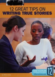 12 Great Tips On Writing True Stories Jones Molly 1933 Author