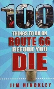 100 Things To Do On Route 66 Before You Die Hinckley Jim 1958