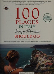 100 Places In Italy Every Woman Should Go Van Allen Susan Author