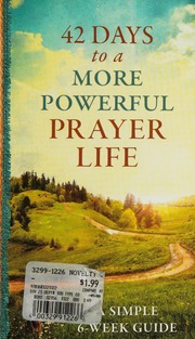 42 Days To A More Powerful Prayer Life A Simple 6week Guide Hascall