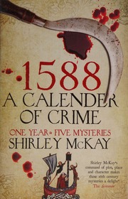 1588 A Calender Of Crime A Novel In Five Books Mckay Shirley
