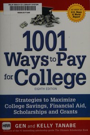 1001 Ways To Pay For College Strategies To Maximize College Savings Financial Aid Scholarships And Grants Eighth Edition Tanabe