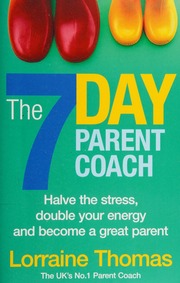 7 Day Parent Coach Halve The Stress Double Your Energy And Become A Great Parent Thomas
