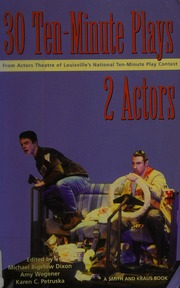 30 Tenminute Plays For 2 Actors From Actors Theatre Of Louisvilles National Tenminute Play Contest 1st Ed Dixon