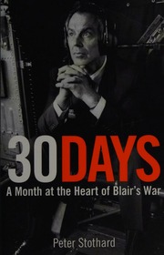 30 Days A Month At The Heart Of Blairs War Stothard Peter