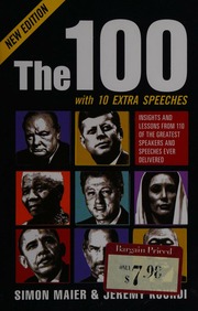 The 100 With 10 Extra Speeches Insights And Lessons From 110 Of The Greatest Speakers And Speeches Ever Delivered Maier