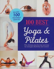 100 Best Yoga Pilates The Ultimate Stepbystep Exercises For Strength Flexibility And Control Haslam