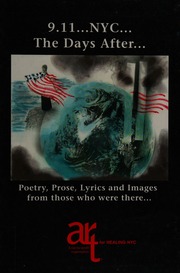 911 Nyc The Days After Poetry Prose Lyrics And Images From Those Who Were There Dedicated To Our Fire Fighters Police Officers And Richard C Rescorla Art For Healing Nyc Organization