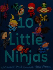 10 Little Ninjas Paul Miranda Author Wragg Nate Illustrator