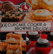 101 Cupcake Cookie Brownie Recipes Gooseberry Patch Firm
