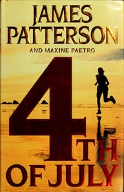 4th Of July A Novel 1st Edition Patterson James 1947 Paetro
