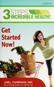 3 Steps To Incredible Health Get Started Now Workbook 1st Ed Fuhrman