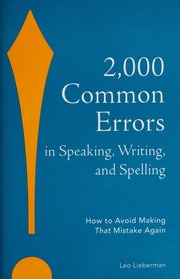 2000 Common Errors In Speaking Writing And Spelling How To Avoid Making That Mistake Again None Rev New Ed Lieberman