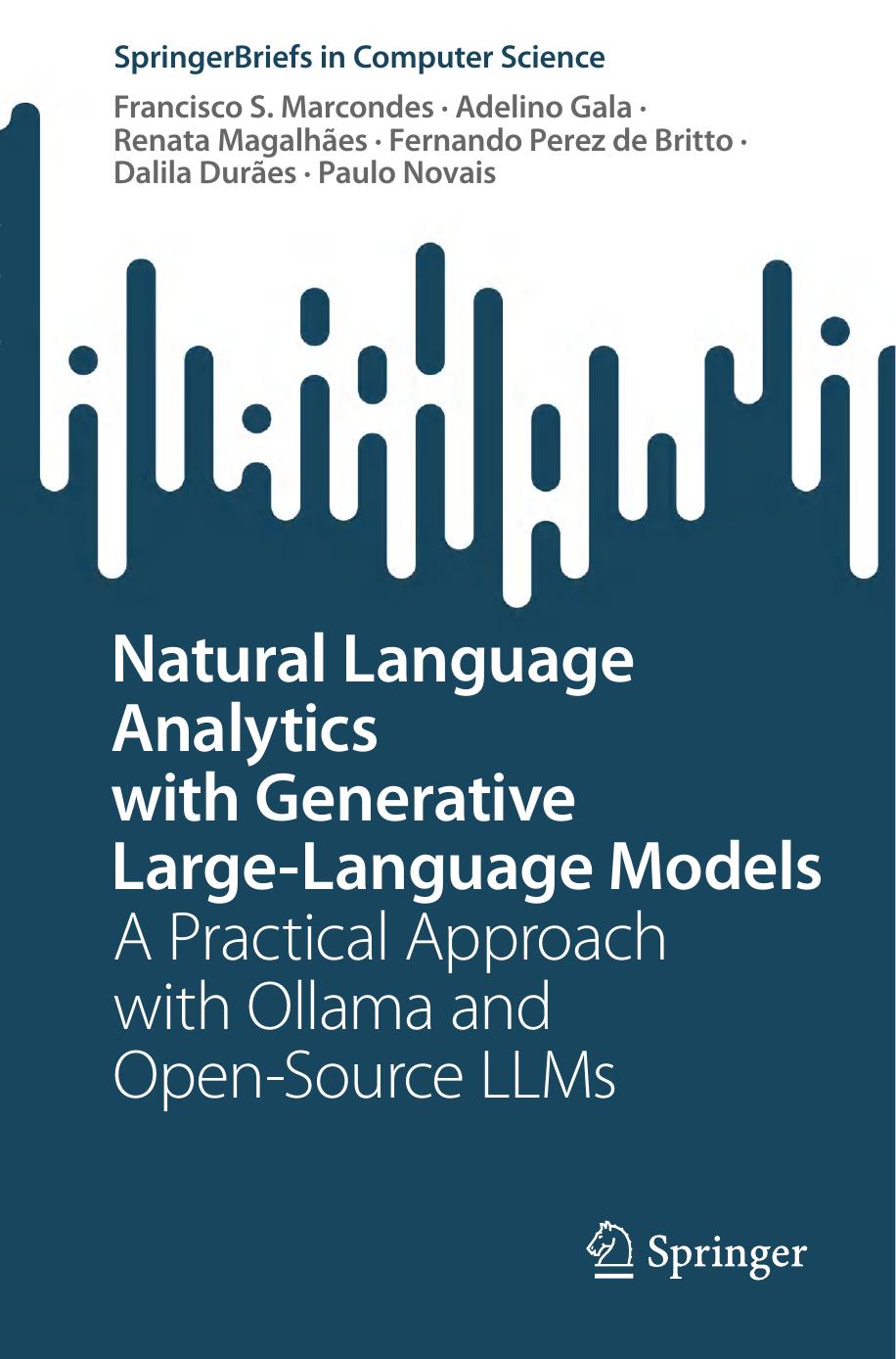 Natural Language Analytics With Generative Largelanguage Models A Practical Approach With Ollama And Opensource Llms 1st Edition Francisco S Marcondes