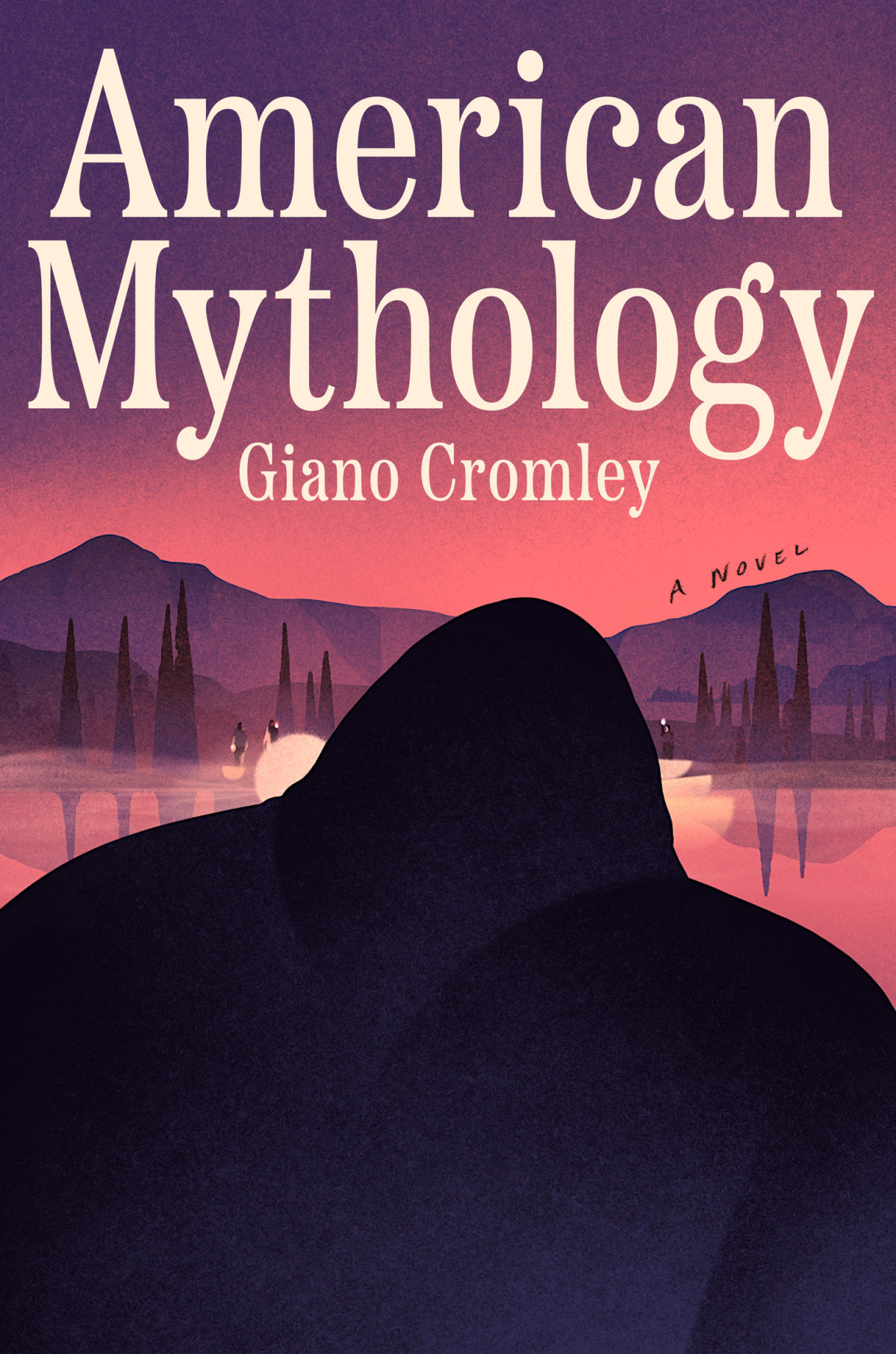 American Mythology A Novel Giano Cromley