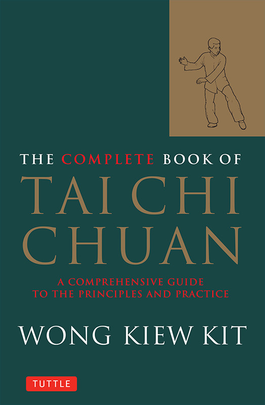 Complete Book Of Tai Chi Chuan 1st Edition Wong Kiew Kit