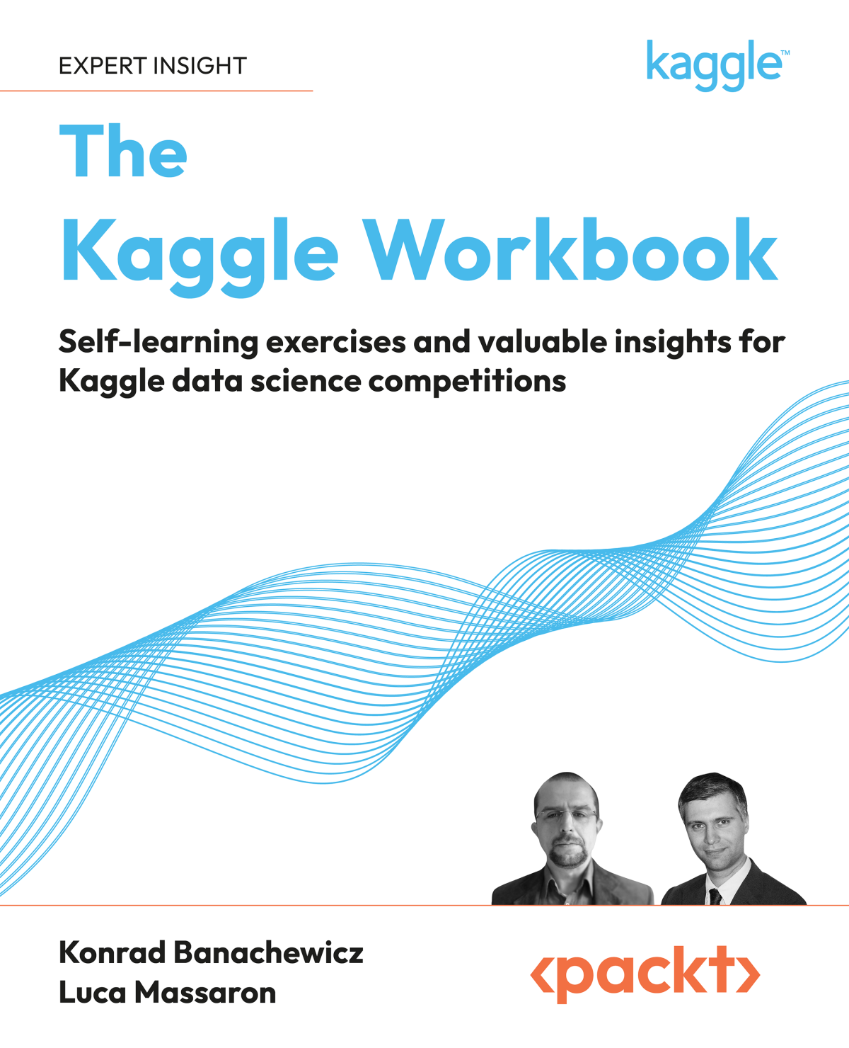The Kaggle Workbook Konrad Banachewicz