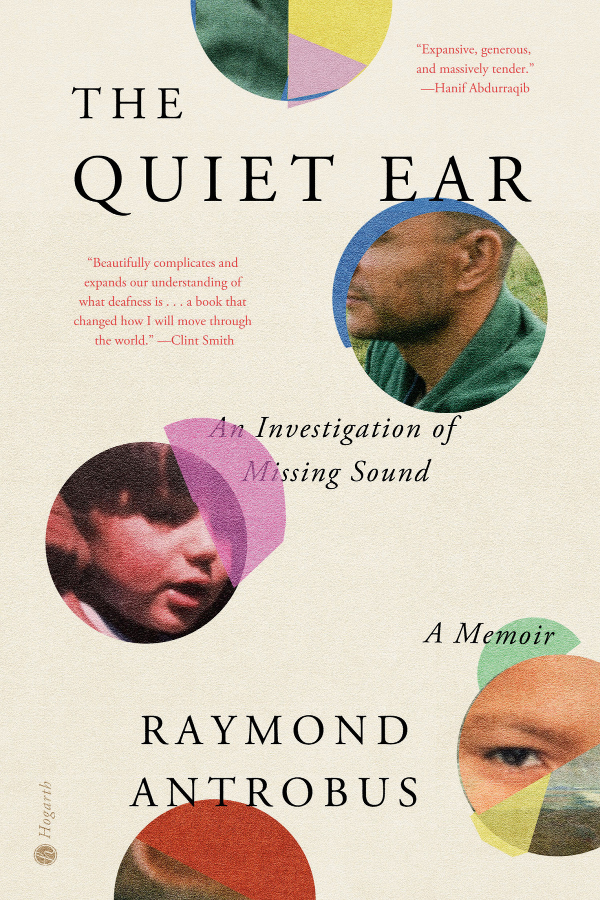 The Quiet Ear An Investigation Of Missing Sound A Memoir Raymond Antrobus