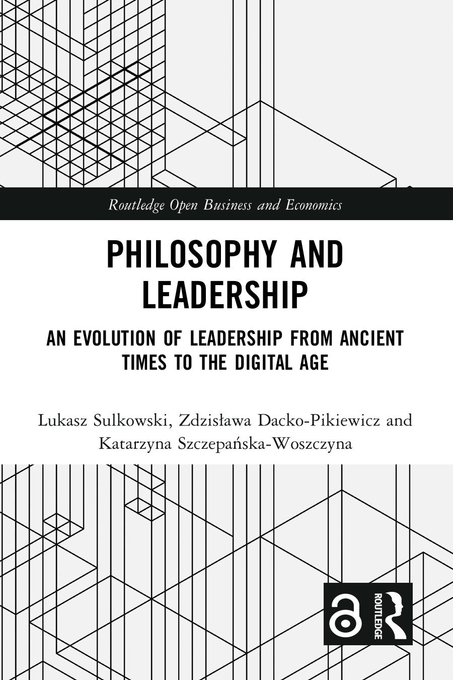 Philosophy And Leadership An Evolution Of Leadership From Ancient Times To The Digital Age 1st Edition Lukasz Sulkowski