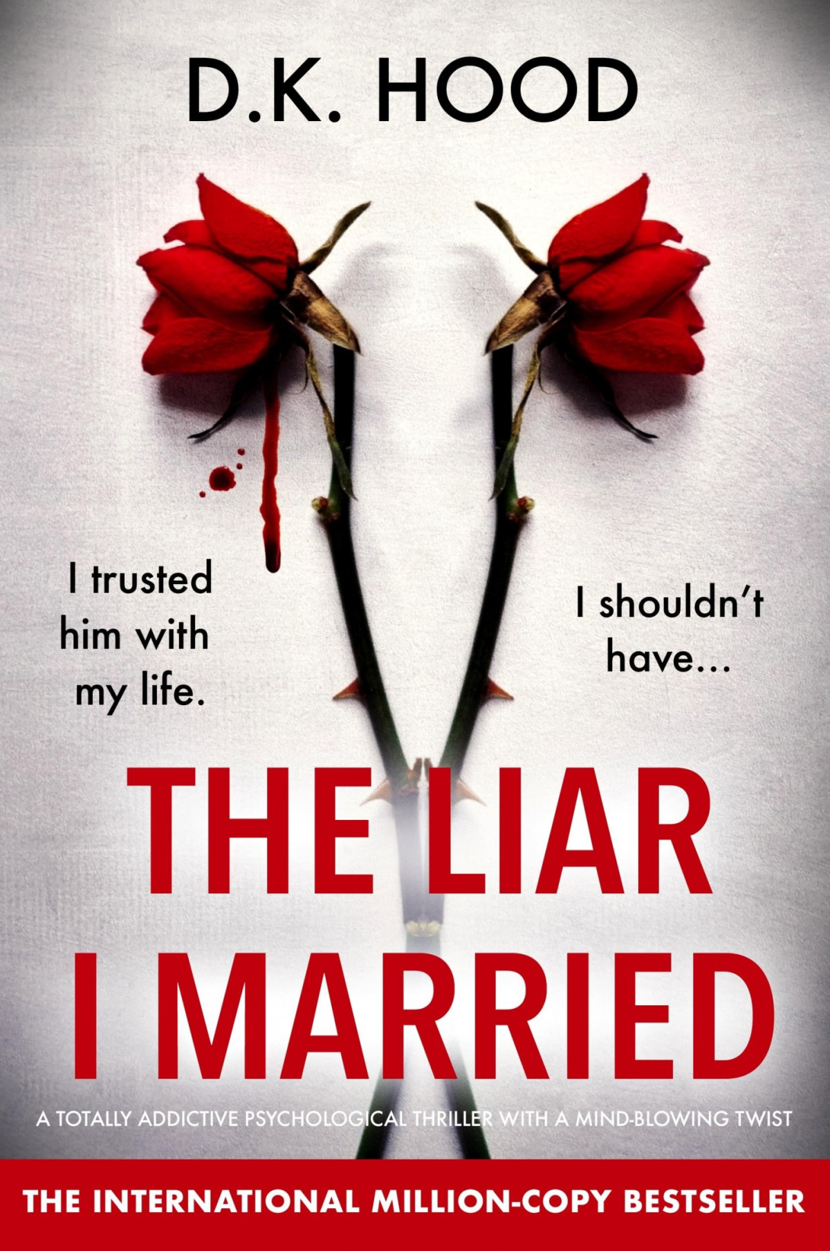 The Liar I Married A Novel Dk Hood