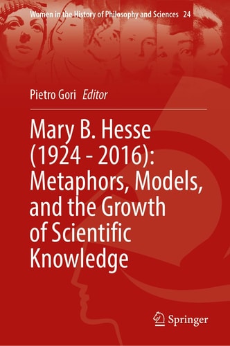 Mary B Hesse 1924 2016 Metaphors Models And The Growth Of Scientific Knowledge Pietro Gori