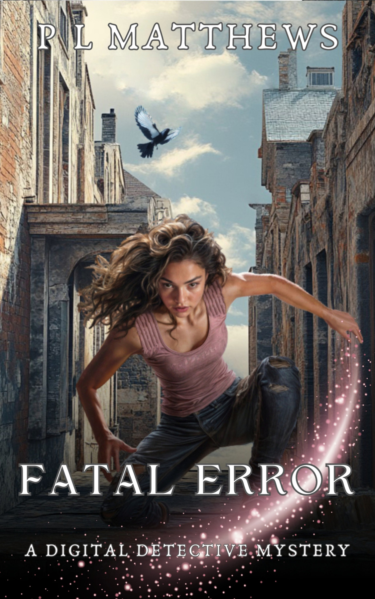 Fatal Error A Digital Detective Mystery The Digital Detective Mystery Series Book 2 P L Matthews