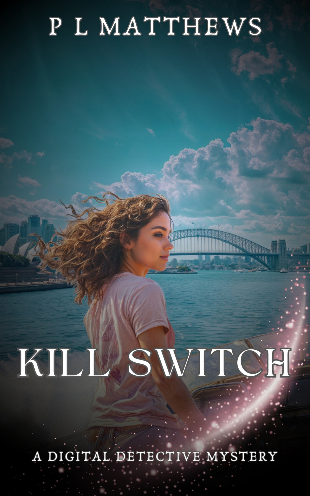 Kill Switch A Digital Detective Mystery The Digital Detective Mystery Series Book 3 Pl Matthews