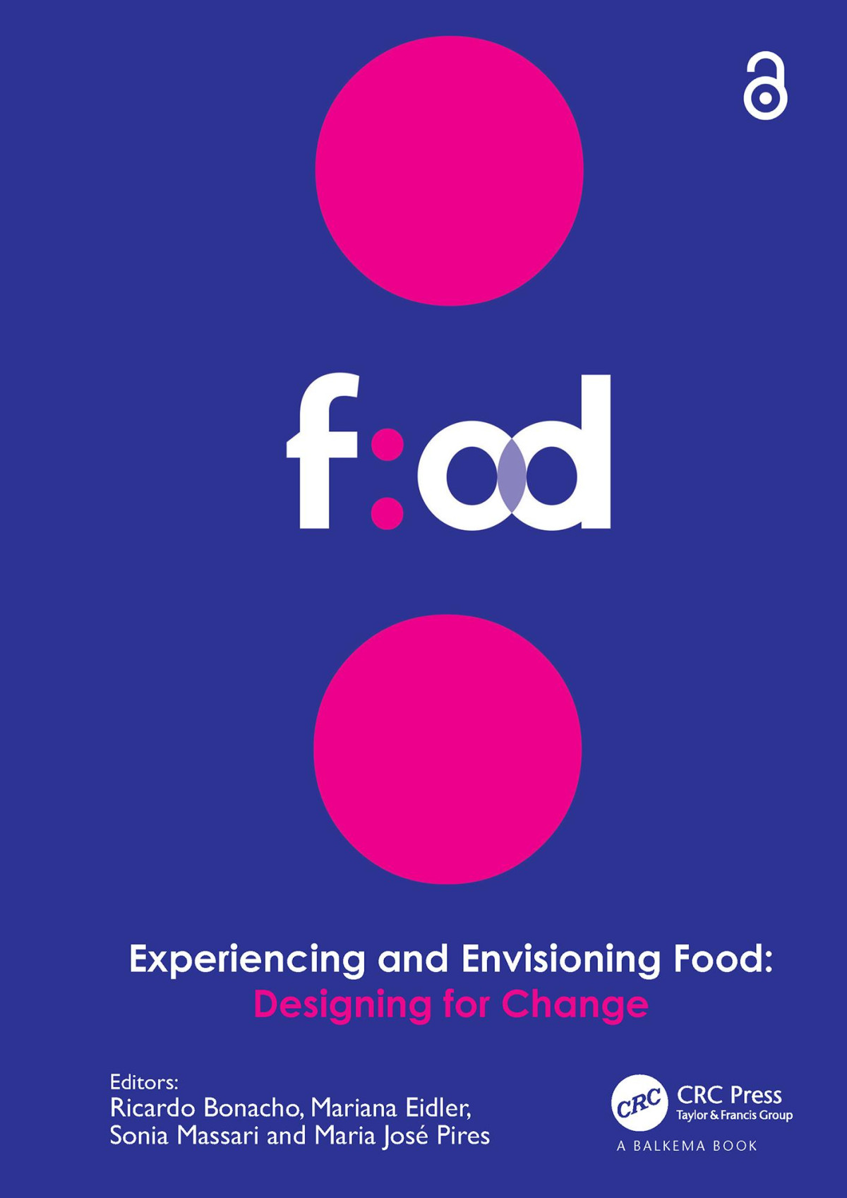 Experiencing And Envisioning Food Designing For Change 1st Edition Ricardo Bonacho