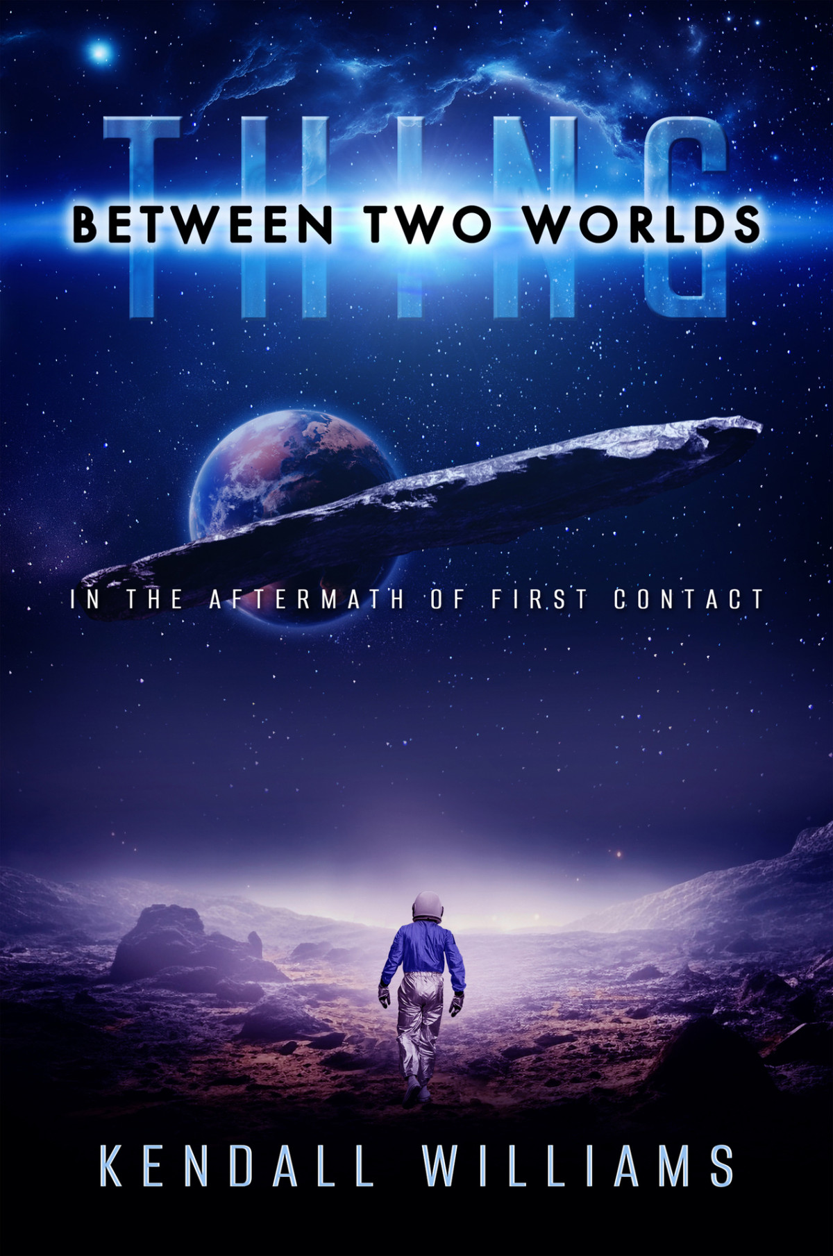 Thing Between Two Worlds In The Aftermath Of First Contact The Thing Trilogy A First Contact Science Fiction Series Book 2 Williams