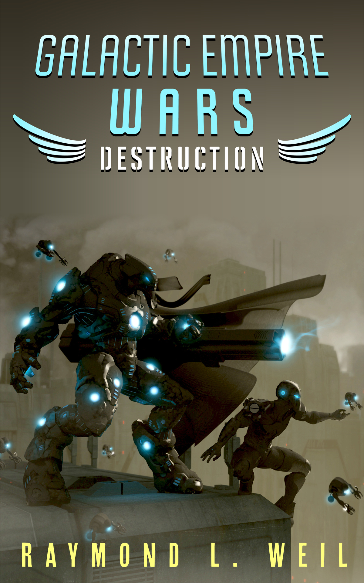 Galactic Empire Wars Destruction The Galactic Empire Wars Book 1 Weil