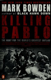 Killing Pablo The Hunt For The Worlds Greatest Outlaw Bowden