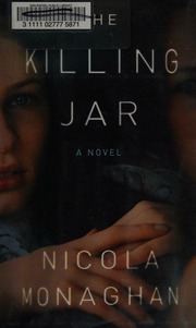 The Killing Jar A Novel 1st Scribner Ed Monaghan Nicola