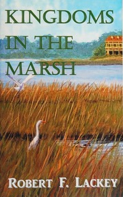 Kingdoms In The Marsh Lackey Robert F Author