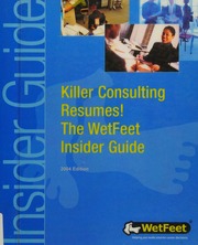 Killer Consulting Resumes The Wetfeet Insider Guide Unknown