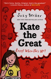 Kate The Great Except When Shes Not First Edition Becker