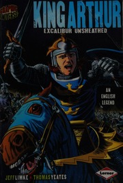King Arthur Excalibur Unsheathed Limke Jeff Yeates Thomas Malory