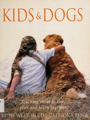 Kids Dogs Teaching Them To Live Play And Learn Together Weston